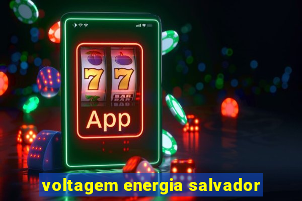 voltagem energia salvador